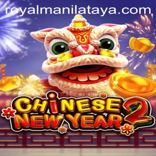 Exploring the Exciting World of CHINESENEWYEAR2: The Royal Manila Experience